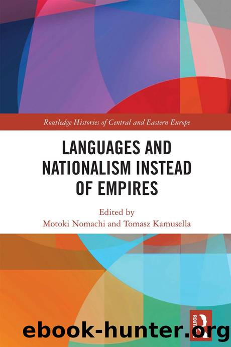 Languages and Nationalism Instead of Empires by Motoki Nomachi; Tomasz Kamusella
