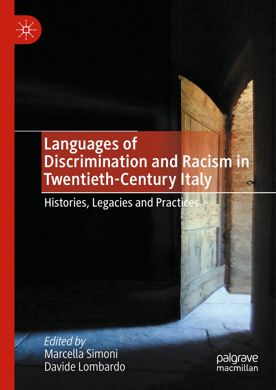 Languages of Discrimination and Racism in Twentieth-Century Italy: Histories, Legacies and Practices by Marcella Simoni; Davide Lombardo