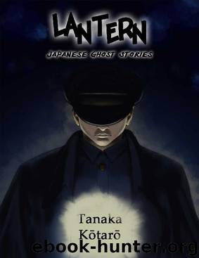 Lantern: Japanese Ghost Stories by Kōtarō Tanaka