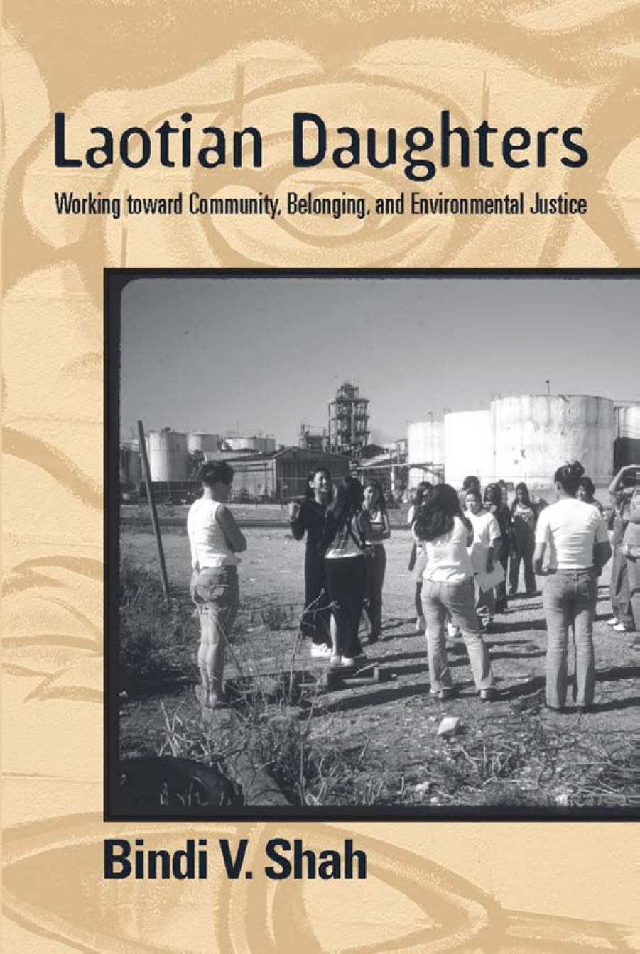 Laotian Daughters: Working toward Community, Belonging, and Environmental Justice (Asian American History & Culture) by Bindi V. Shah