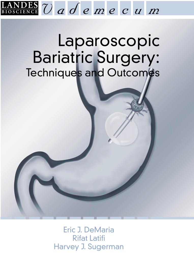 Laparoscopic Bariatric Surgery: Techniques and Outcomes by Eric J. DeMaria M.D. - Rifat Latifi M.D. - Harvey J. Sugerman M.D