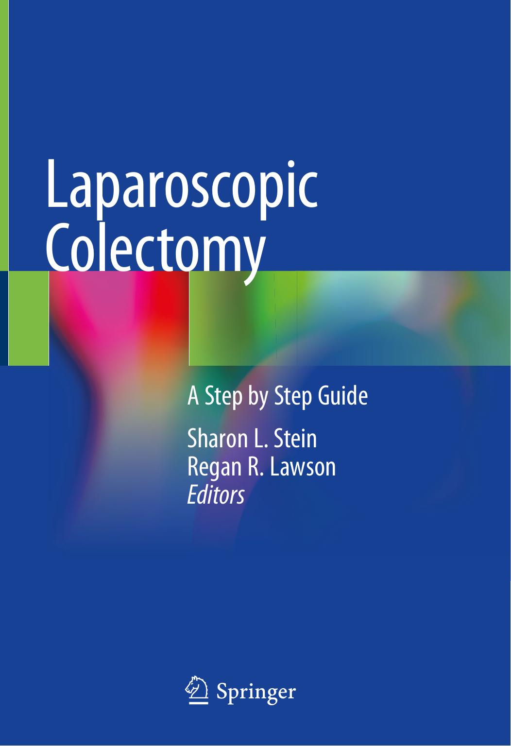 Laparoscopic Colectomy : A Step By Step Guide. by Sharon L. Stein Regan R. Lawson (eds.)