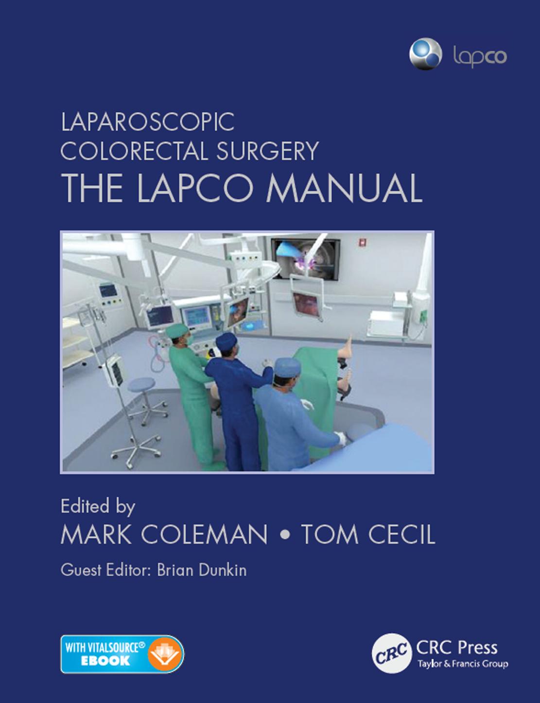 Laparoscopic Colorectal Surgery: The Lapco Manual by Cecil Tom; Coleman Mark