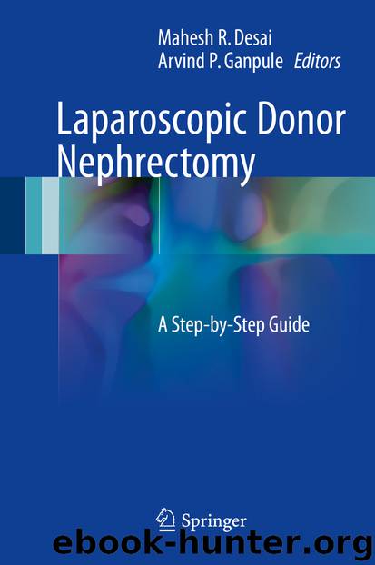 Laparoscopic Donor Nephrectomy by Mahesh R. Desai & Arvind P. Ganpule