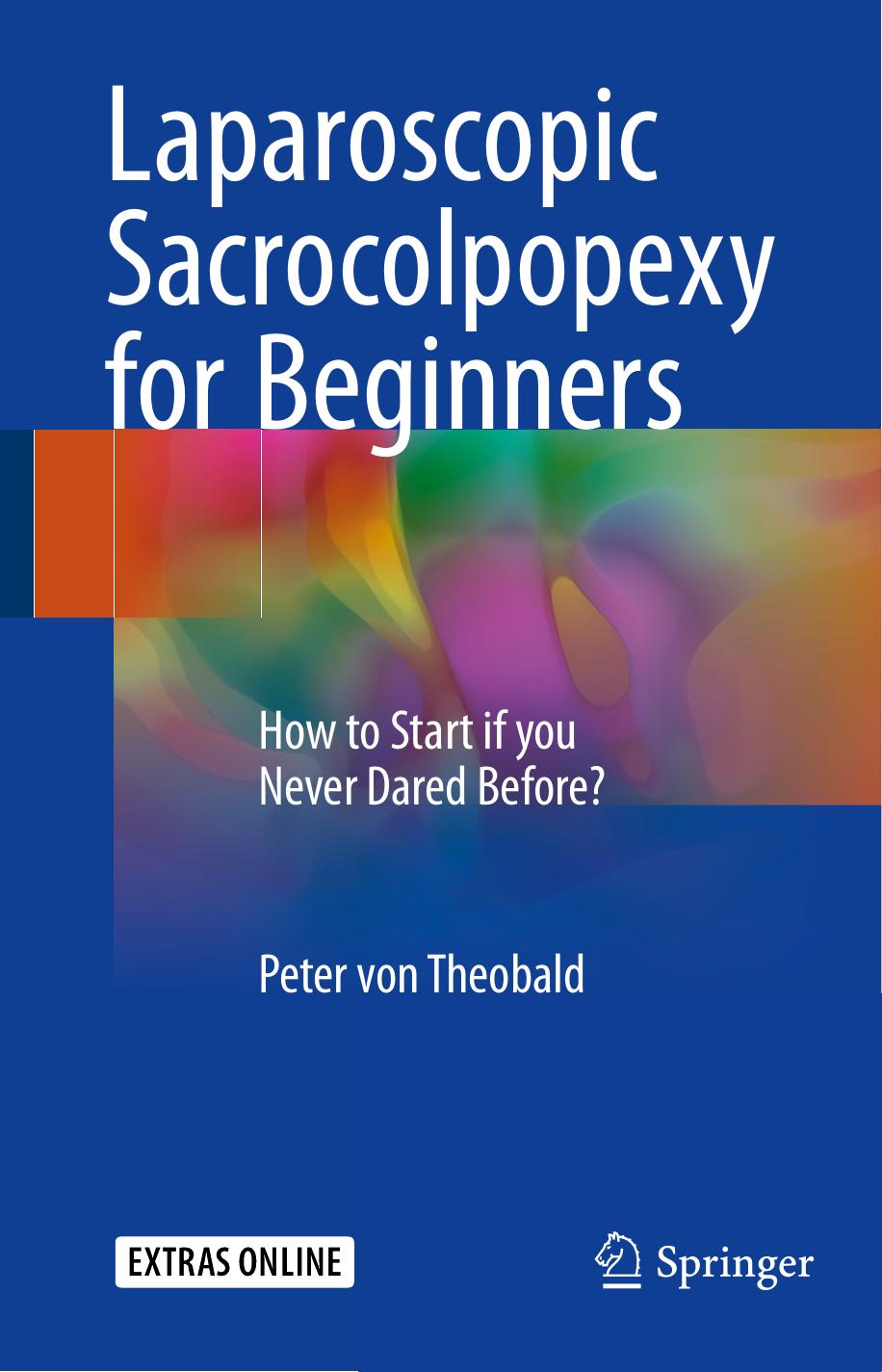 Laparoscopic Sacrocolpopexy for Beginners: How to Start if you Never Dared Before? by Unknow