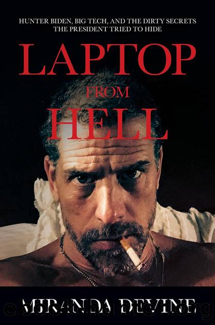 Laptop from Hell; Hunter Biden, Big Tech, and the Dirty Secrets the President by Miranda Devine