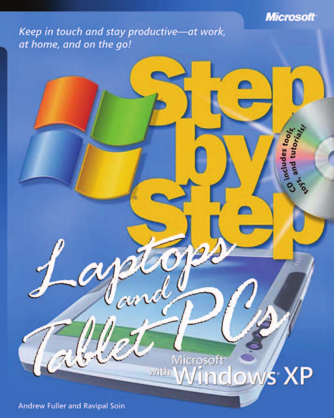 Laptops and Tablet PCs with Microsoft Windows XP Step by Step: Keep in Touch and Stay Productive--At Work, At Home, and On the Go! by Andrew Fuller Ravipal Soin