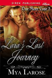 Lara's Last Journey [One More Time 2] (Siren Publishing Allure) by Mya Larose