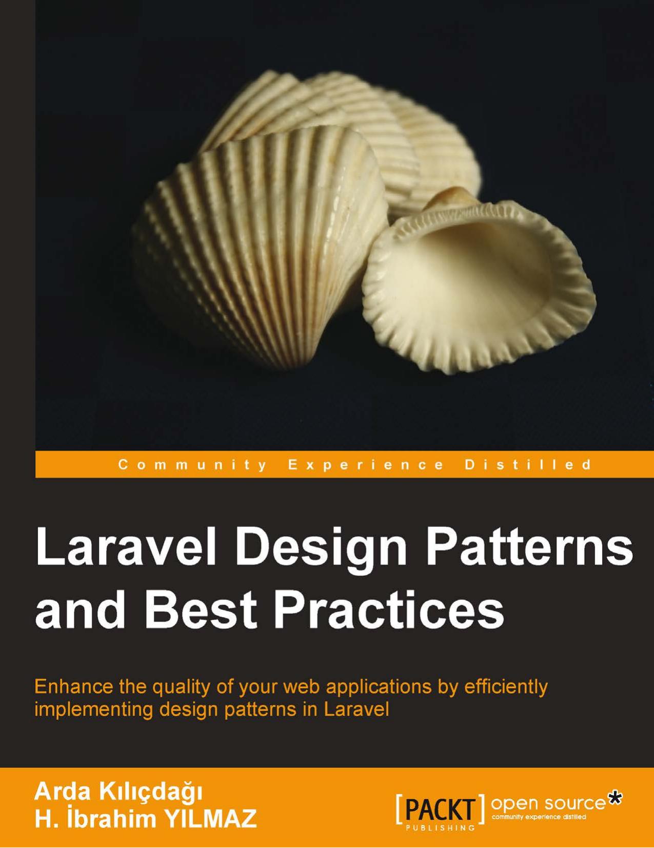 Laravel Design Patterns and Best Practices by Kılıcdagı Arda Yilmaz Ibrahim H