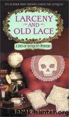Larceny and Old Lace by Tamar Myers - Den of Antiquity 01 - Larceny & Old Lace