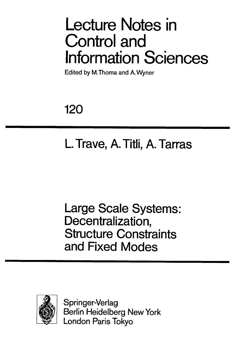 Large Scale Systems: Decentralization, Structure Constraints, and Fixed Modes by L. Trave A. Titli A. Tarras