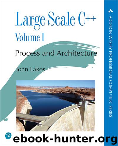 Large-Scale C++ Volume I: Process and Architecture by John Lakos