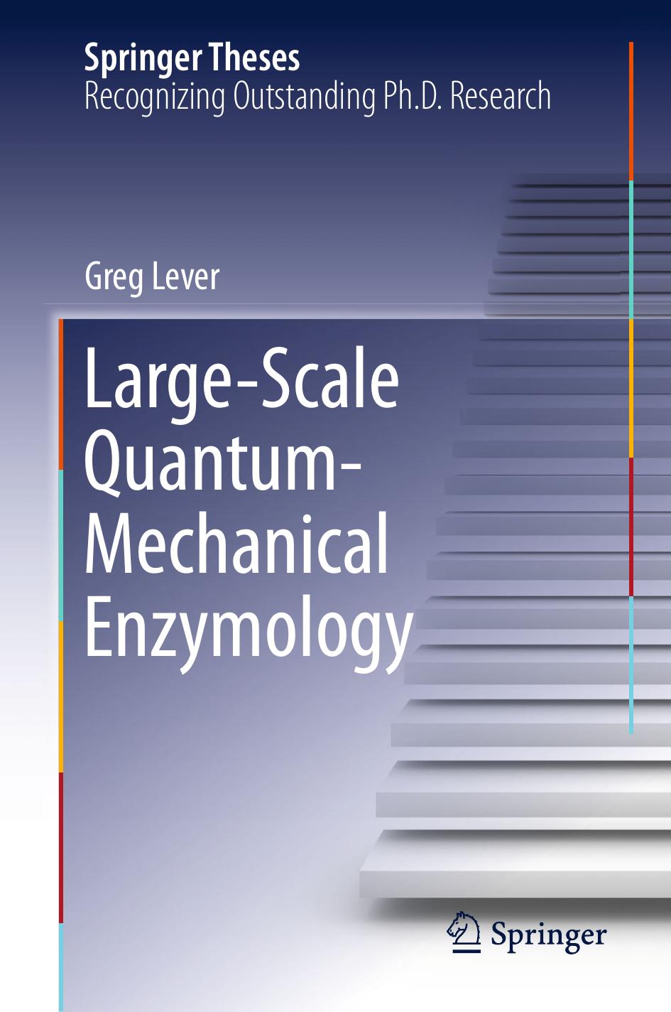 Large-Scale Quantum-Mechanical Enzymology by Greg Lever (auth.)