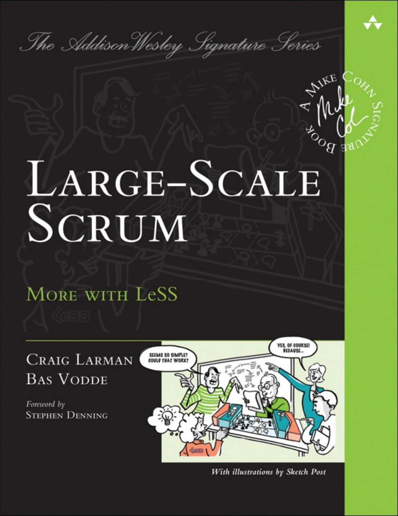 Large-Scale Scrum: More with LeSS (Addison-Wesley Signature Series (Cohn)) by Craig Larman & Bas Vodde