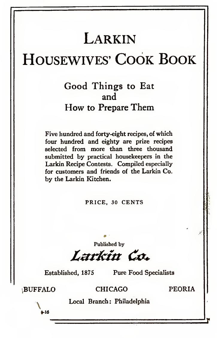 Larkin housewives' cook book : good things to eat and how to prepare them: five hundred and forty-eight recipes ... by Larkin Co