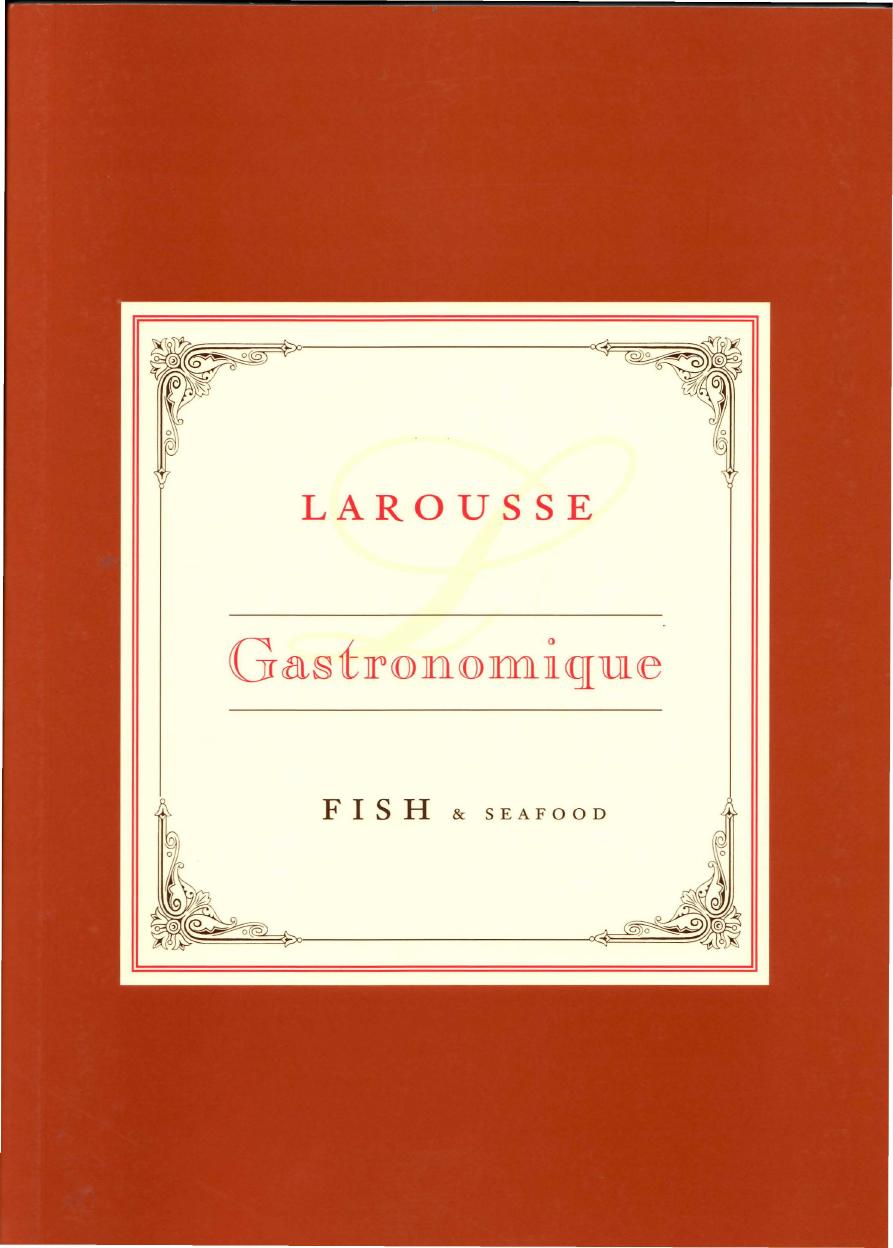 Larousse Gastronomique Recipe Collection - Fish & Seafood by Joel Robuchon