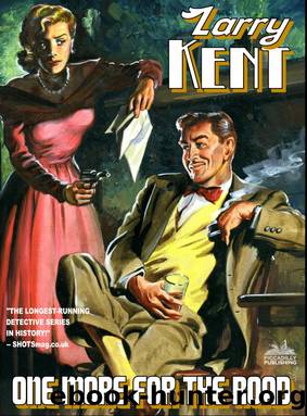 Larry Kent 795 One More for the Road by Des R. Dunn