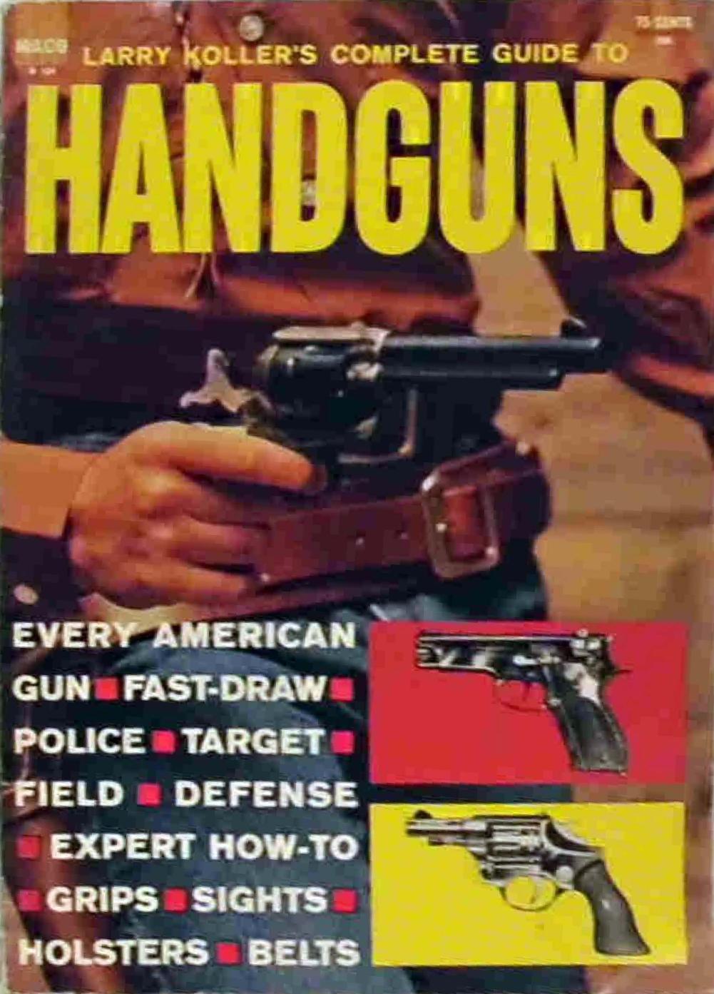 Larry Koller's Complete Guide to Handguns by Unknow
