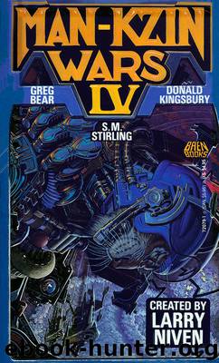Larry Niven’s Man-Kzin Wars - IV by Donald Kingsbury Greg Bear SM Stirling