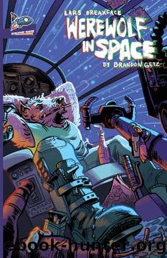 Lars Breaxface: Werewolf in Space by Brandon Getz