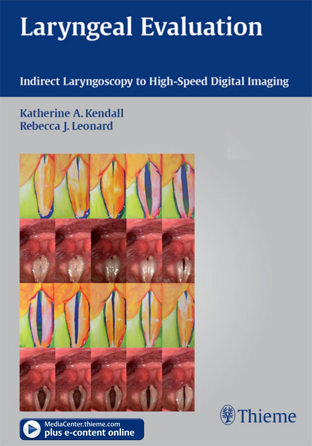 Laryngeal Evaluation: Indirect Laryngoscopy to High-Speed Digital Imaging by Katherine A. Kendall and Rebecca J. Leonard