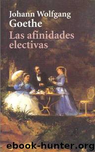 Las Afinidades Electivas by Johann Wolfgang Von Goethe