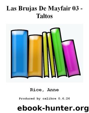 Las Brujas De Mayfair 03 - Taltos by Rice Anne