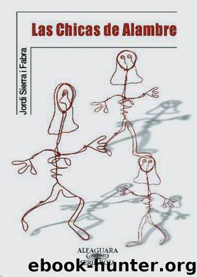 Las Chicas De Alambre by Jordi Sierra I Fabra