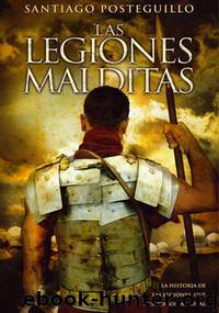 Las Legiones Malditas by Santiago Posteguillo