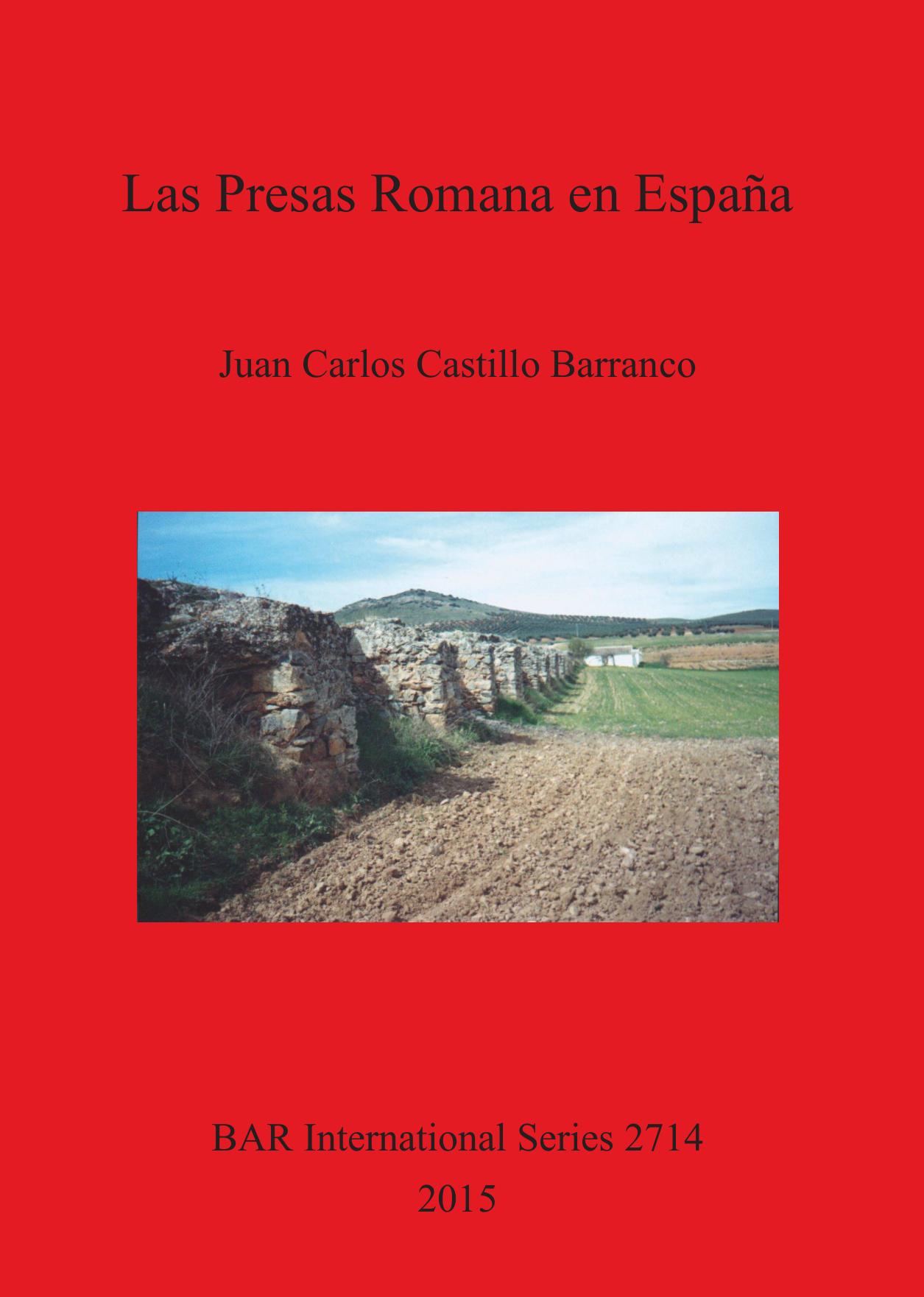 Las Presas Romanas en EspaÃ±a by Juan Carlos Castillo Barranco