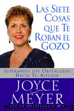 Las Siete Cosas Que Te Roban el Gozo by Joyce Meyer