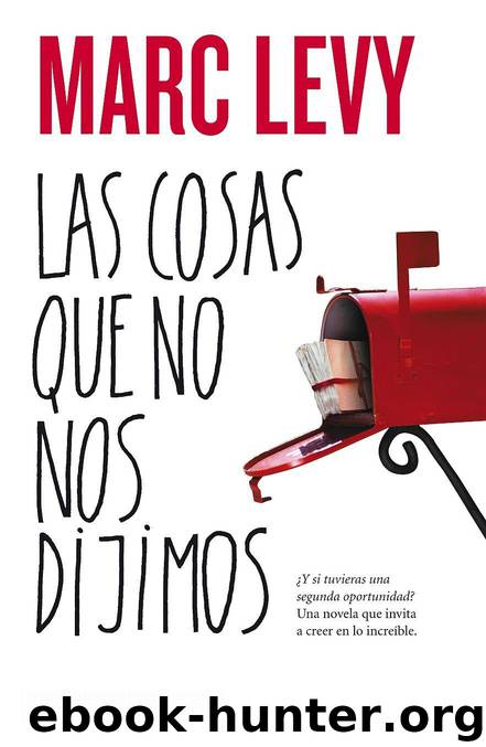 Las cosas que no nos dijimos(c.1) by Marc Levy