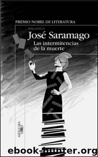 Las intermitencias de la muerte by Saramago José