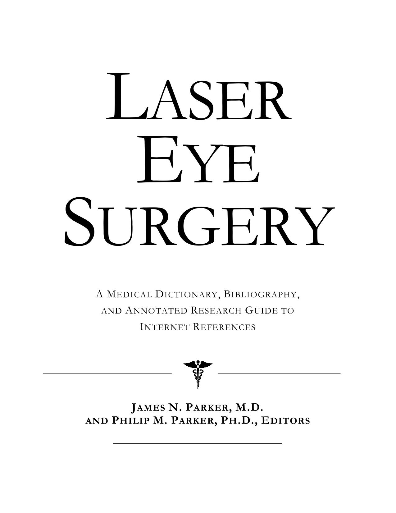 Laser Eye Surgery: A Medical Dictionary, Bibliography, And Annotated Research Guide To Internet References by James N. Parker Philip M. Parker