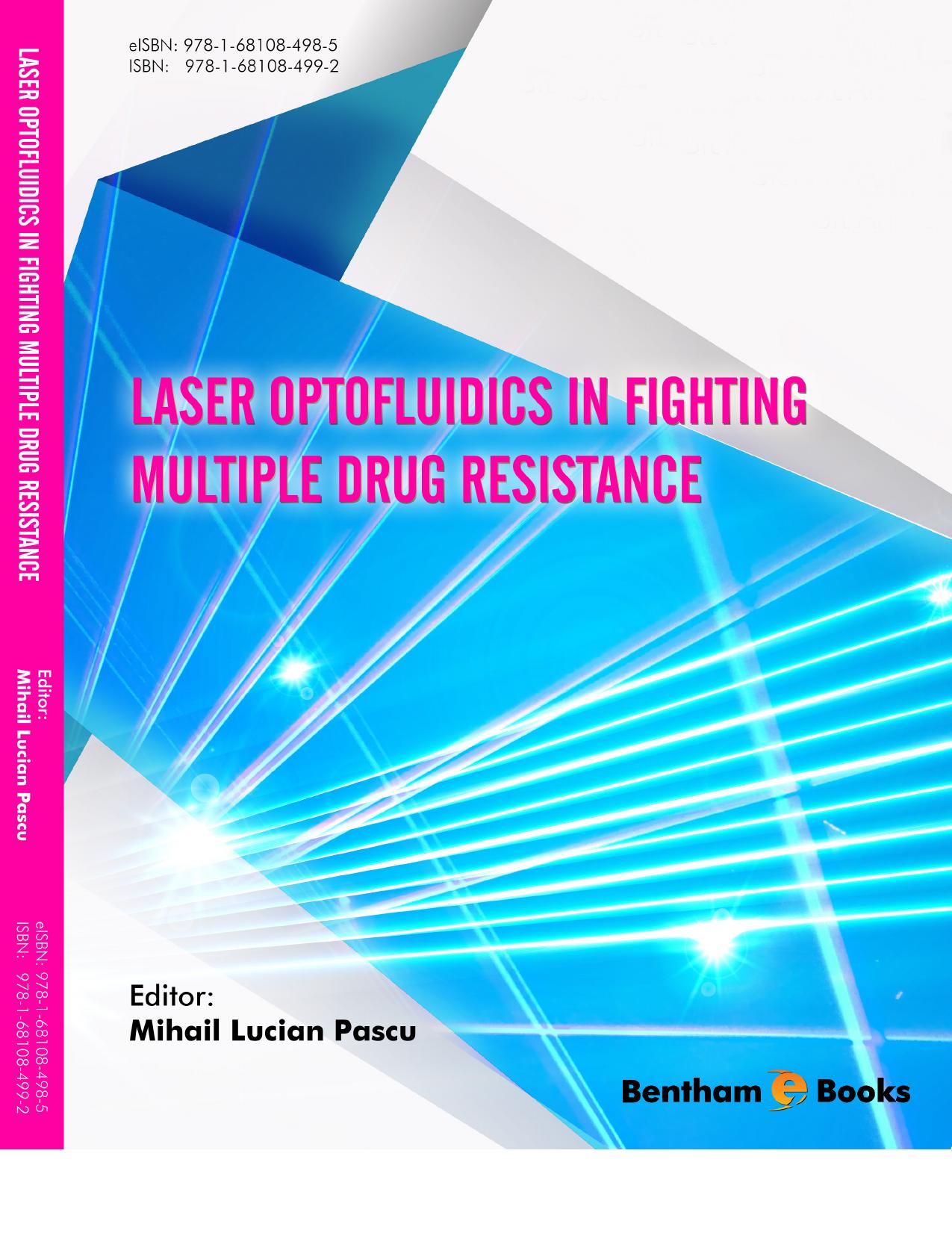 Laser Optofluidics in Fighting Multiple Drug Resistance by Mihail Lucian Pascu