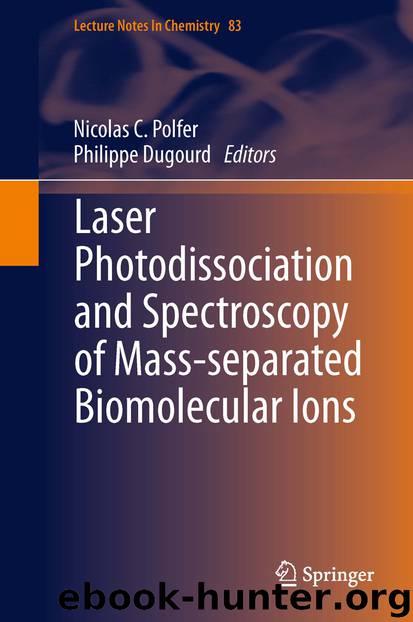 Laser Photodissociation and Spectroscopy of Mass-separated Biomolecular Ions by Nicolas C. Polfer & Philippe Dugourd