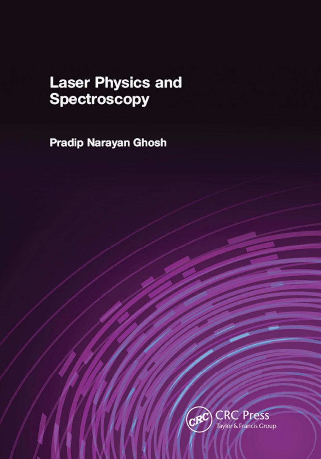Laser Physics and Spectroscopy by Ghosh Pradip Narayan