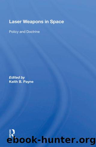 Laser Weapons in Space: Policy and Doctrine by Keith B. Payne