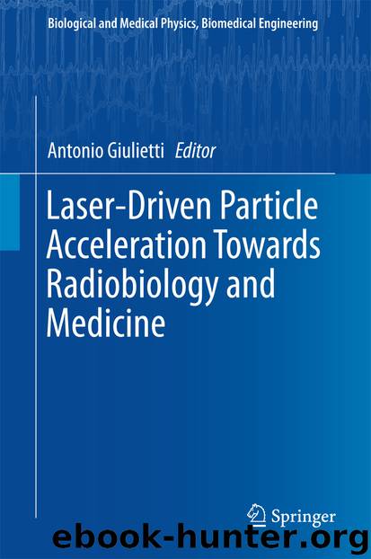 Laser-Driven Particle Acceleration Towards Radiobiology and Medicine by Antonio Giulietti