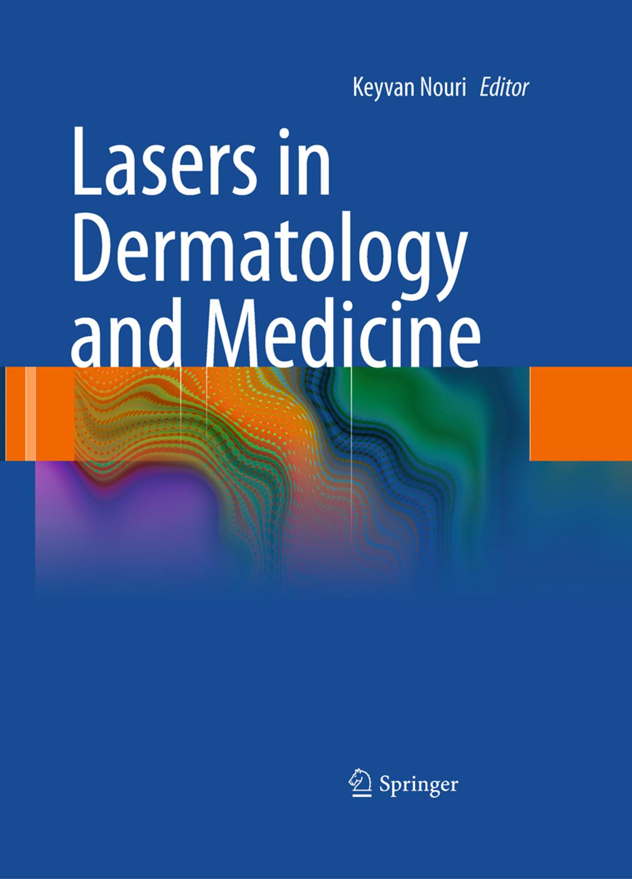 Lasers in Dermatology and Medicine by Keyvan Nouri
