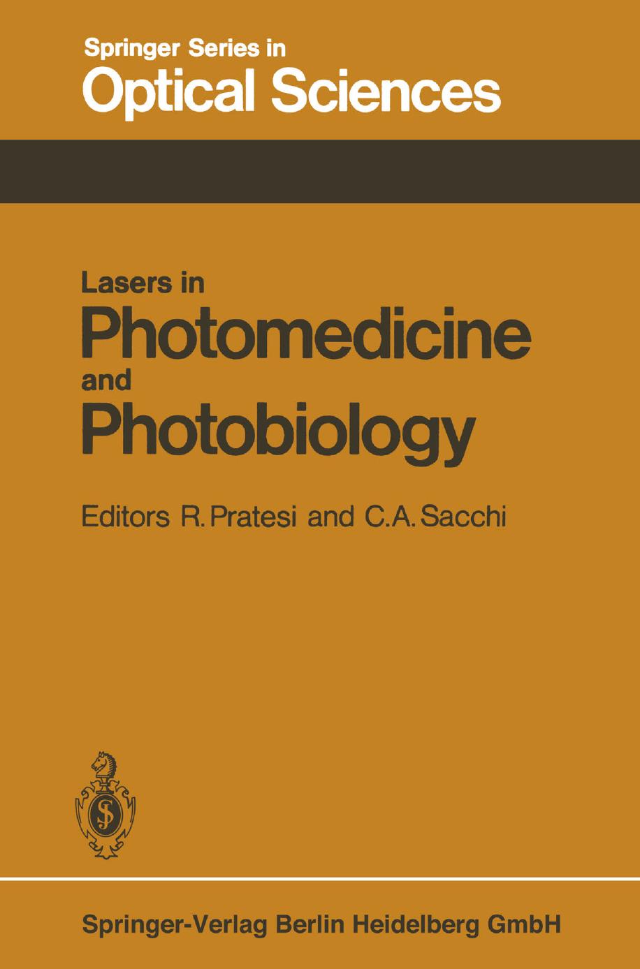 Lasers in Photomedicine and Photobiology: Proceedings of the European Physical Society, Quantum Electronics Division, Conference, Florence, Italy, September 3â6, 1979 by J. A. Parrish (auth.) Professor Dr. Riccardo Pratesi Professor Dr. Carlo Alberto Sacchi (eds.)