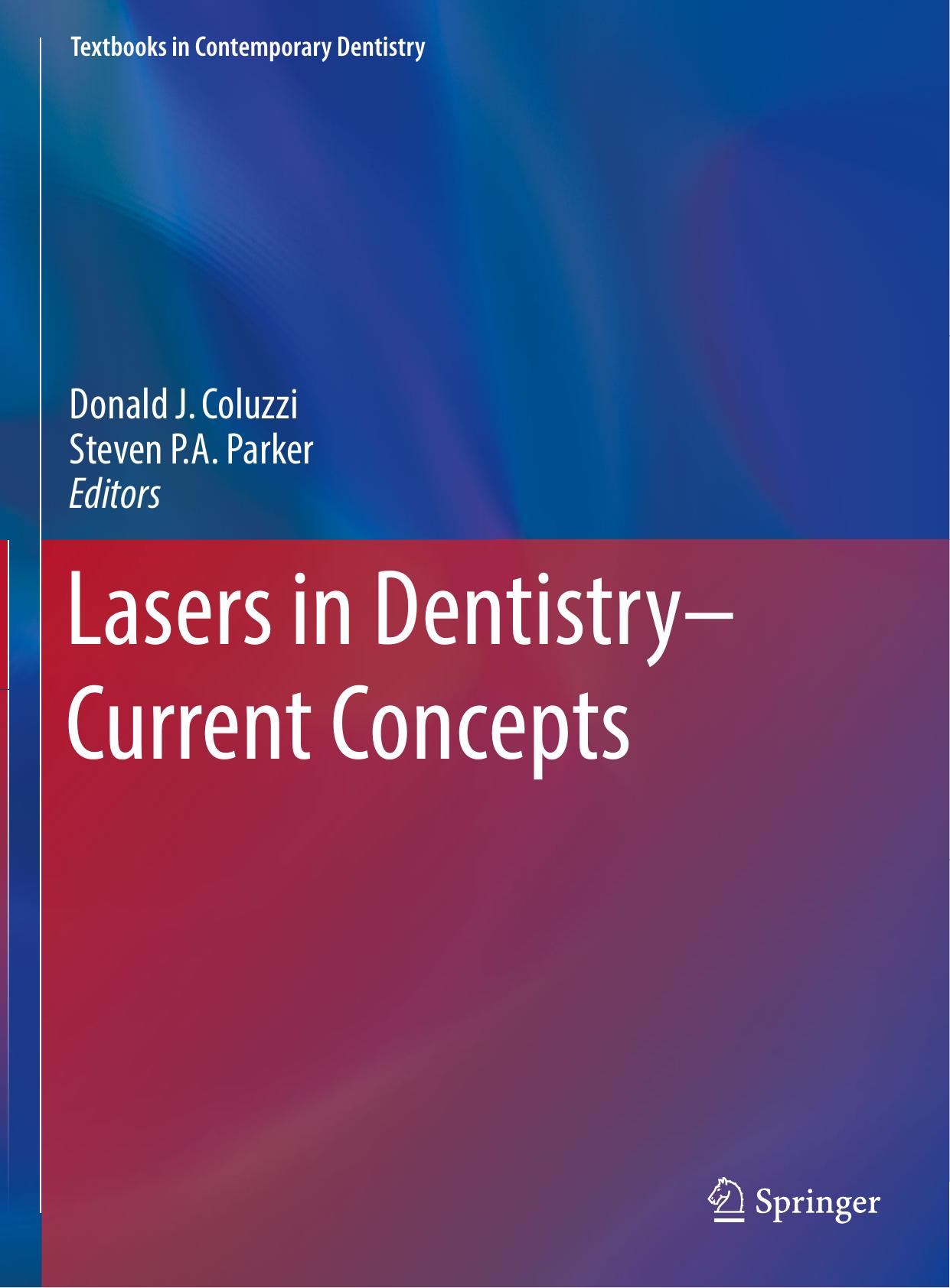 Lasers in dentistry -- current concepts by Coluzzi Donald J.; Parker Steven