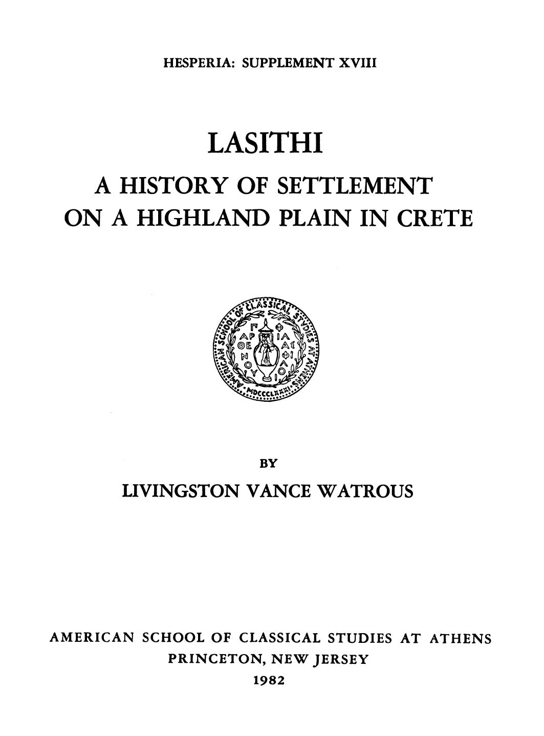 Lasithi: A History of Settlement on a Highland Plain in Crete (Hesperia Supplement 18) by L. Vance Watrous