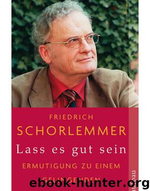 Lass Es Gut Sein by Friedrich Schorlemmer