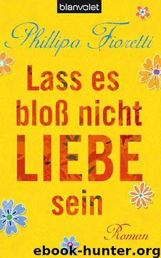 Lass es bloss nicht Liebe sein by Phillipa Fioretti
