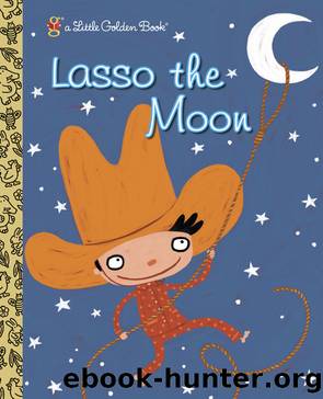 Lasso the Moon by Trish Holland