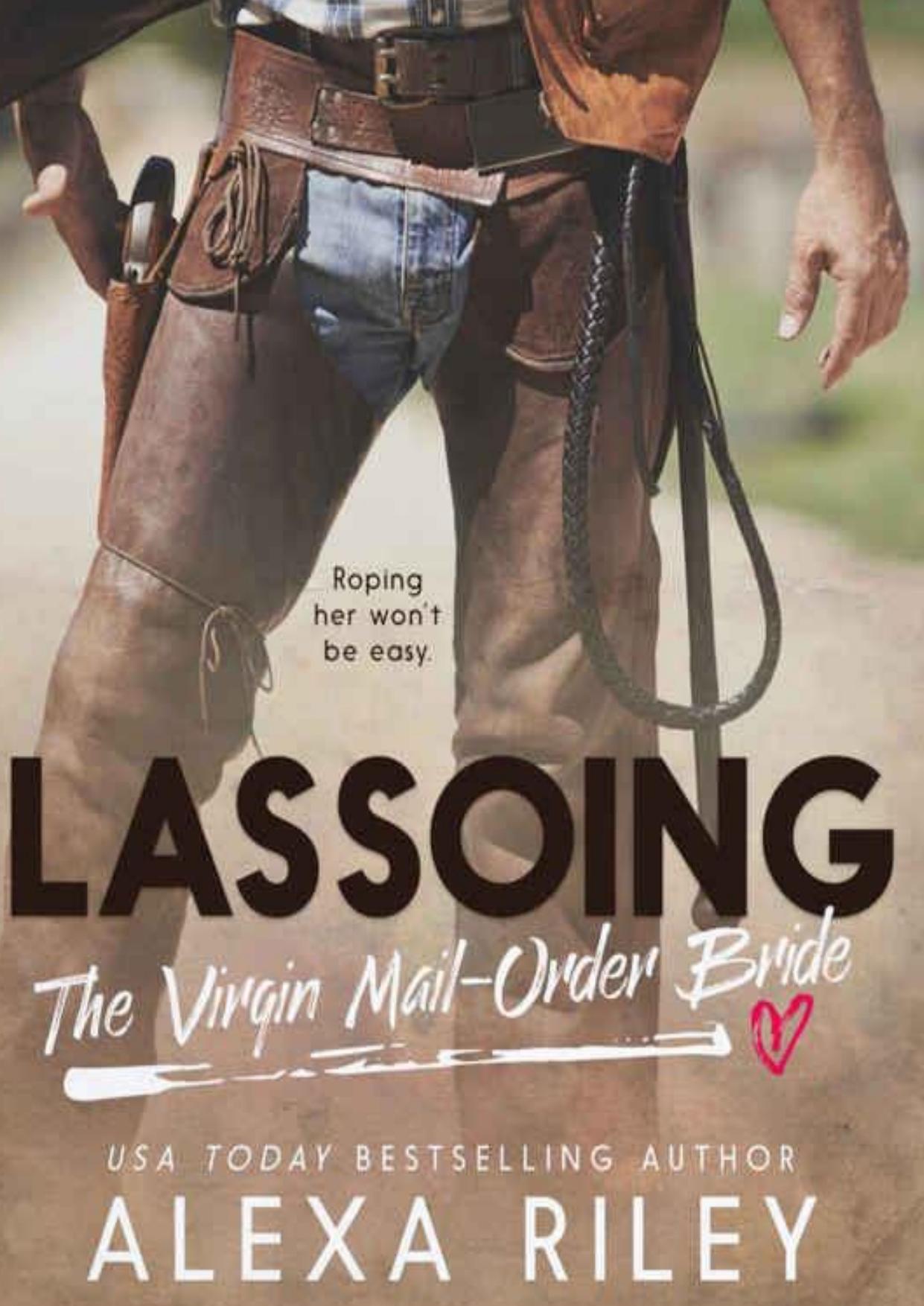 Lassoing The Virgin Mail Order Bride by Alexa Riley