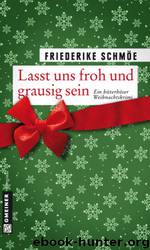 Lasst uns froh und grausig sein by Friederike Schmöe