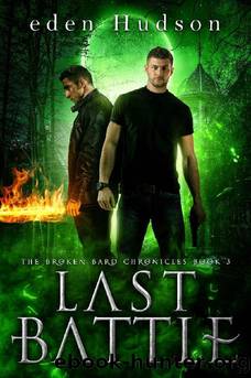 Last Battle: A Gritty, Action-Packed Urban Fantasy (The Broken Bard Chronicles Book 3) by eden Hudson