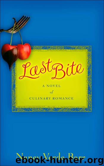 Last Bite: A Novel of Culinary Romance by Nancy Verde Barr